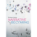 Narrative and Becoming