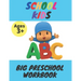 School Kids - Big Preschool Workbook: Ages 3 and Up, Colors, Shapes, Alphabet, Pre-Writing, Pre-Reading, Phonics, and More