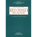 Reformed Reader: A Sourcebook in Christian Theology: Volume 2: Contemporary Trajectories, 1799-Present