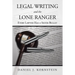 Legal Writing and the Lone Ranger: Every Lawyer Has a Silver Bullet
