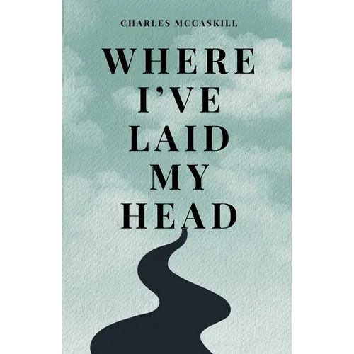 Where I've Laid My Head