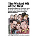 The Wicked Wit of the West: The Last Great Golden-Age Screenwriter Shares the Hilarity and Heartaches of Working with Groucho, Garland, Gleason, B