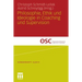 Philosophie, Ethik Und Ideologie in Coaching Und Supervision