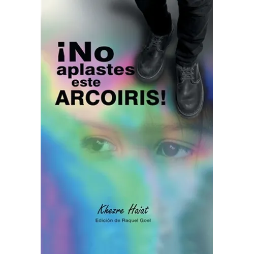¡No Aplastes Este Arcoíris!