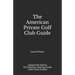 The American Private Golf Club Guide