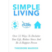 Simple Living: Over 55 Ways To Declutter Your Life, Reduce Stress And Be a Happier Person