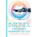 Intonex The Secret Harmony of Life: A Mystical and Sacred Journey Unveiled