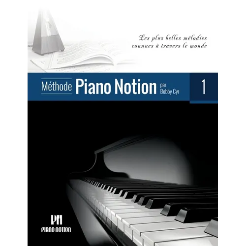 Méthode Piano Notion Volume 1: Les plus belles mélodies connues à travers le monde