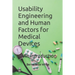 Usability Engineering and Human Factors for Medical Devices: An Introduction