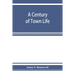 A century of town life; a history of Charlestown, Massachusetts, 1775-1887