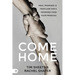 Come Home: Pray, Prophesy, and Proclaim God's Promises Over Your Prodigal