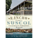 Rancho Suscol: California's Forgotten Rancho