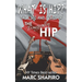 What Is Hip?: The Life and Times of The Tragically Hip