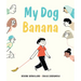 My Dog Banana