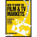 How to Work the Film & TV Markets: A Guide for Content Creators