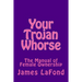 Your Trojan Whorse: The Manual of Female Ownership