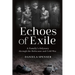 Echoes of Exile: A Family's Odyssey Through the Holocaust and Cold War