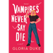 Vampires Never Say Die