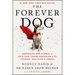 The Forever Dog: Surprising New Science to Help Your Canine Companion Live Younger, Healthier, and Longer