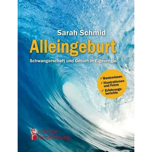 Alleingeburt - Schwangerschaft und Geburt in Eigenregie