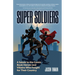 Super Soldiers: A Salute to the Comic Book Heroes and Villains Who Fought for Their Country