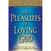 The Pleasure of Loving God: A Call to Accept God's All-Encompassing Love for You