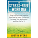 The Stress-Free Work Day: How to Effectively Organize Your Day, Be Super Productive, Increase Your Motivation, and Get Out By 5!