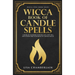 Wicca Book of Candle Spells: A Beginner's Book of Shadows for Wiccans, Witches, and Other Practitioners of Candle Magic