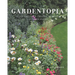 Gardentopia: Design Basics for Creating Beautiful Outdoor Spaces