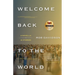Welcome Back to the World: A Novella & Stories