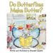 Do Butterflies Make Butter?