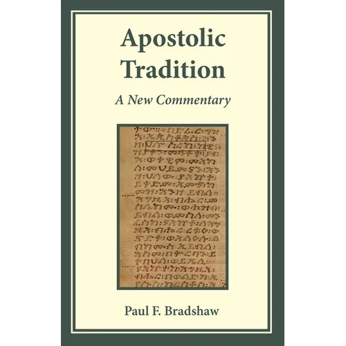Apostolic Tradition: A New Commentary
