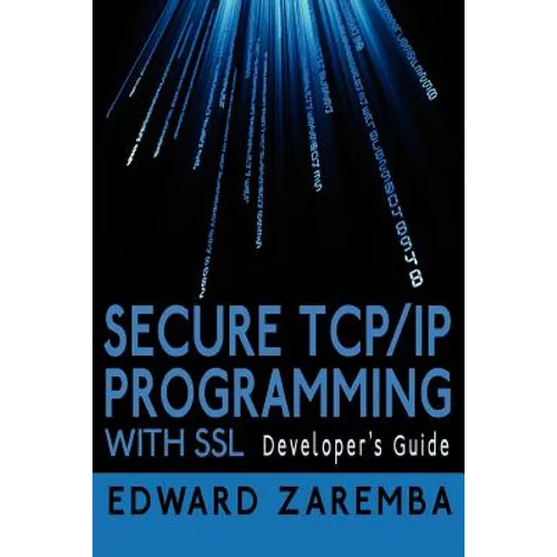 Secure TCP/IP Programming with SSL: Developer's Guide