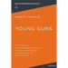 Young Guns: The Fearless Entrepreneur's Guide to Chasing Your Dreams and Breaking Out on Your Own