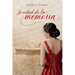 La edad de la memoria: Novela histórica sobre el exilio