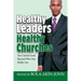Healthy Leaders Healthy Churches: You Can Not Lead Beyond Who You Really Are
