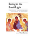 Living in the Lamblight: Christianity and Contemporary Challenges to the Gospel