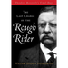 Last Charge of the Rough Rider: Theodore Roosevelt's Final Days