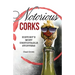 Notorious Corks: History's Most Unstoppable Stoppers