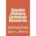 Genuine Alabama Genealogy Resources: A Compact and Complete Alabama Genealogy Guide
