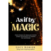 As If By Magic: True Stories of Ordinary People Living Intuitively To Achieve the Impossible