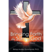 Bringing Forth the Sons of God: Walking in Spiritual Maturity