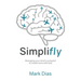 Simplifly: Managing your mind's autopilot to create more with less