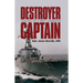 Destroyer Captain: Lessons of a First Command