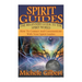 Spirit Guides: The Beginners Guide To The Spirit World: How To Contact And Communicate With Your Spirit Guides