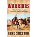 Warriors: A Novel of Texas' Last Comanche Indian Campaign