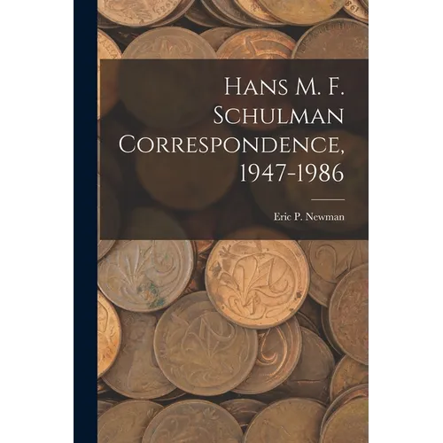 Hans M. F. Schulman Correspondence, 1947-1986