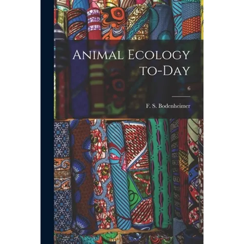 Animal Ecology To-day; 6