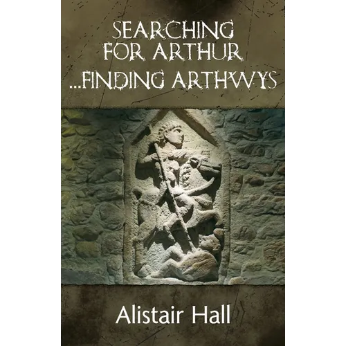 Searching for Arthur ... Finding Arthwys
