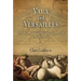 Vaux and Versailles: The Appropriations, Erasures, and Accidents That Made Modern France